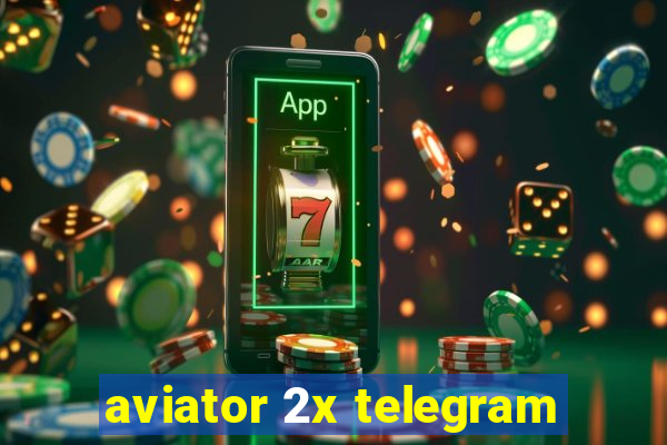 aviator 2x telegram